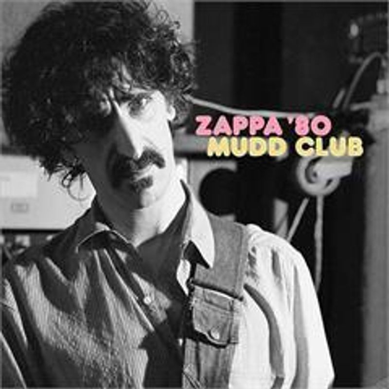 Frank Zappa-Zappa 80 Mudd Club