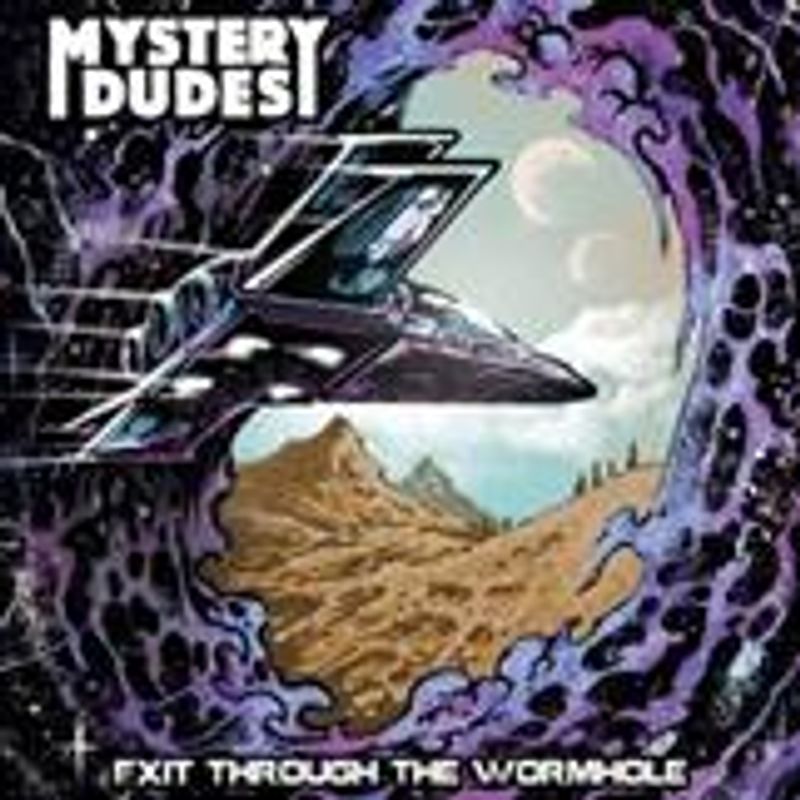MYSTERY DUDES-EXIT THROUGH THE WORMHOLE(LTD)