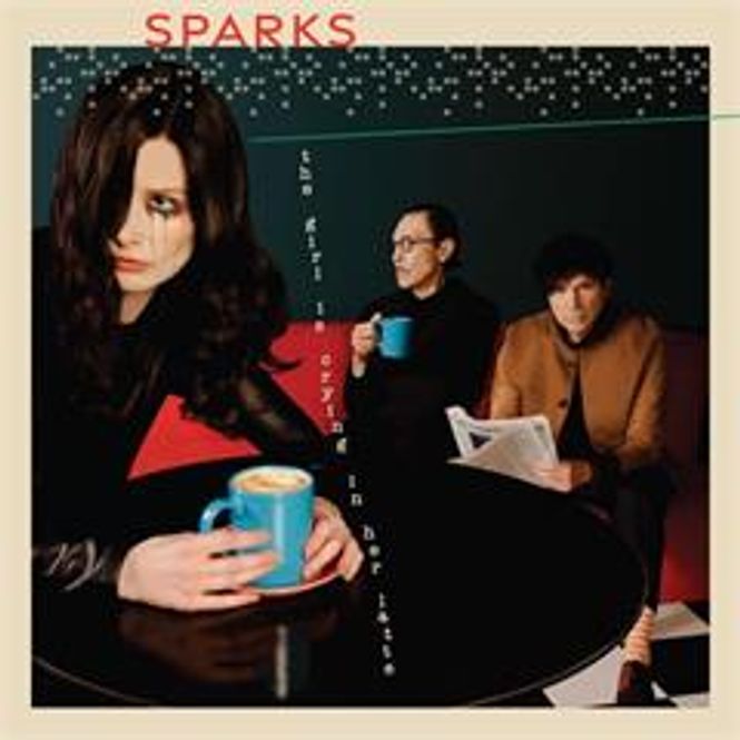 Hovedbilde Sparks-The Girl Is Crying In Her Latte